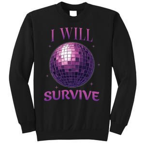 I Will Survive Sweatshirt