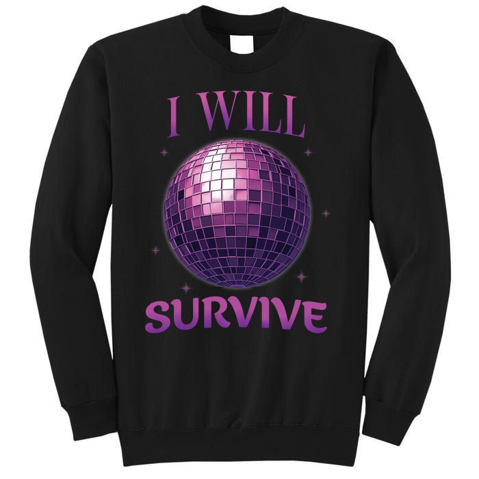 I Will Survive Sweatshirt