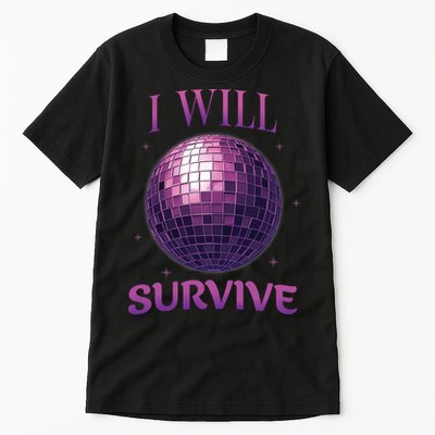 I Will Survive Tall T-Shirt
