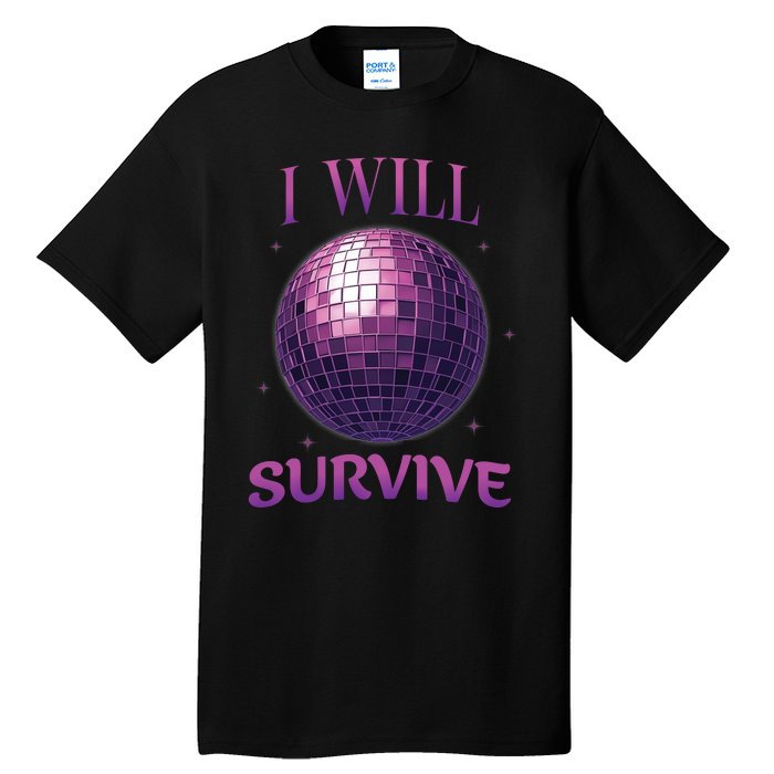 I Will Survive Tall T-Shirt