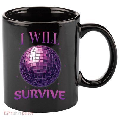 I Will Survive 11oz C Handle Ceramic Mug