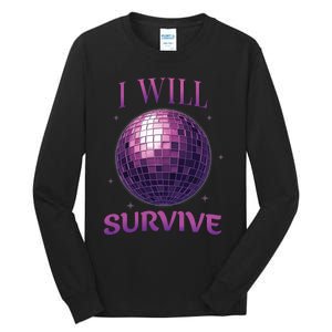 I Will Survive Tall Long Sleeve T-Shirt