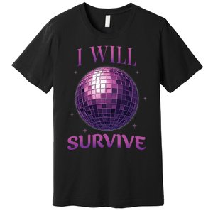 I Will Survive Premium T-Shirt