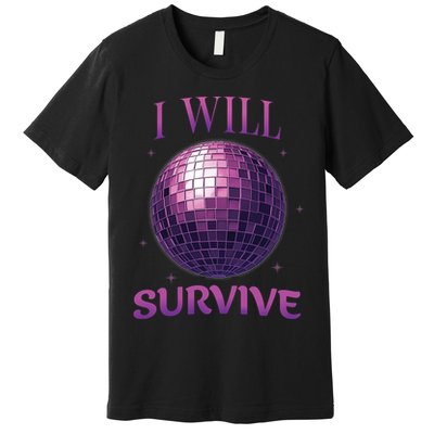 I Will Survive Premium T-Shirt