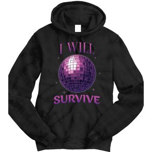 I Will Survive Tie Dye Hoodie