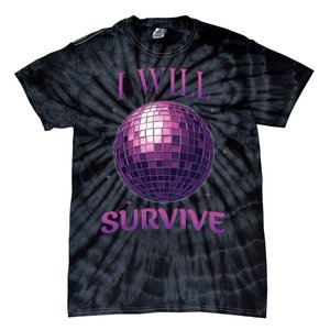 I Will Survive Tie-Dye T-Shirt