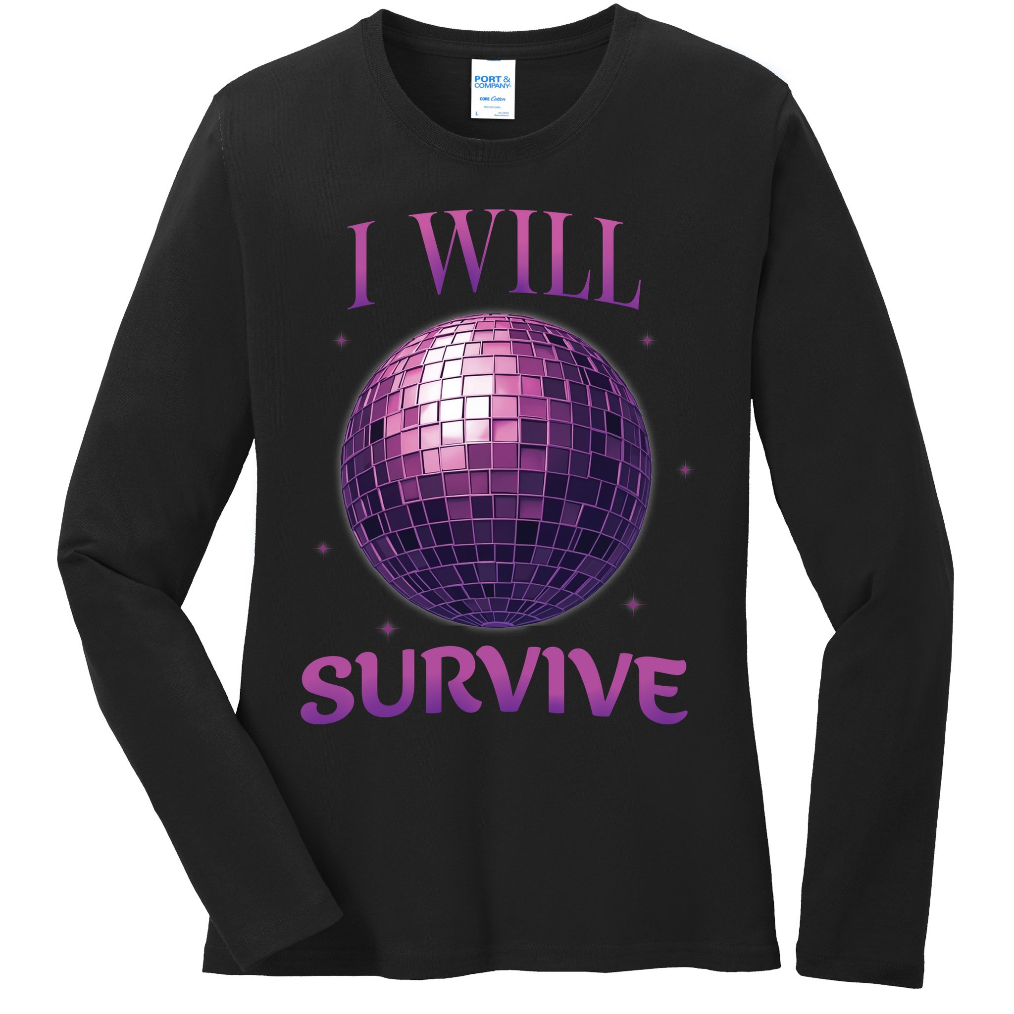 I Will Survive Ladies Long Sleeve Shirt