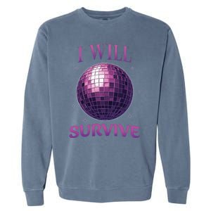 I Will Survive Garment-Dyed Sweatshirt