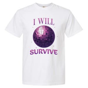 I Will Survive Garment-Dyed Heavyweight T-Shirt