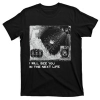 I Will See You In The Next Life Outfits Radio Music 80s 90s T-Shirt