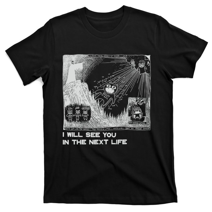 I Will See You In The Next Life Outfits Radio Music 80s 90s T-Shirt