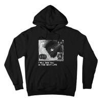 I Will See You In The Next Life Outfits Radio Music 80s 90s Tall Hoodie