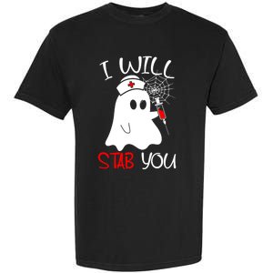 I Will Stab You Gift Funny Ghost Halloween Nurse Gift Garment-Dyed Heavyweight T-Shirt