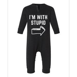 I'm With Stupid Funny I'm With Stupid Infant Fleece One Piece