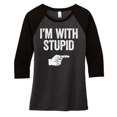 I'm With Stupid Funny Sarcastic Women's Tri-Blend 3/4-Sleeve Raglan Shirt