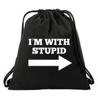 I'm With Stupid Arrow Pointing Right Funny I'm With Stupid Drawstring Bag