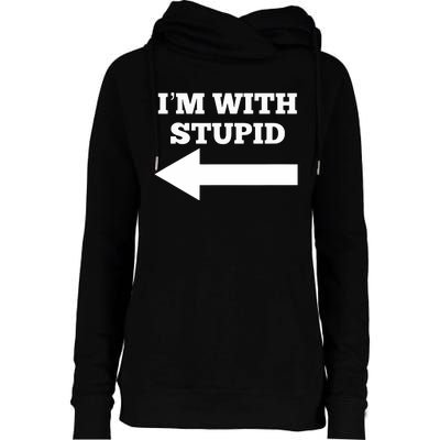 I'm With Stupid Arrow Pointing Left Funny I'm With Stupid Womens Funnel Neck Pullover Hood