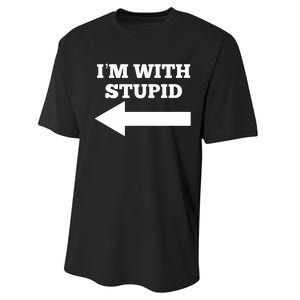 I'm With Stupid Arrow Pointing Left Funny I'm With Stupid Performance Sprint T-Shirt