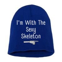 I'm With Sexy Skeleton Halloween Costume Funny Last Minute Short Acrylic Beanie