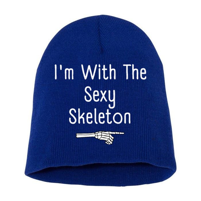 I'm With Sexy Skeleton Halloween Costume Funny Last Minute Short Acrylic Beanie