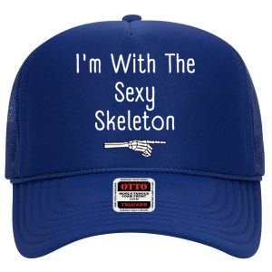 I'm With Sexy Skeleton Halloween Costume Funny Last Minute High Crown Mesh Back Trucker Hat