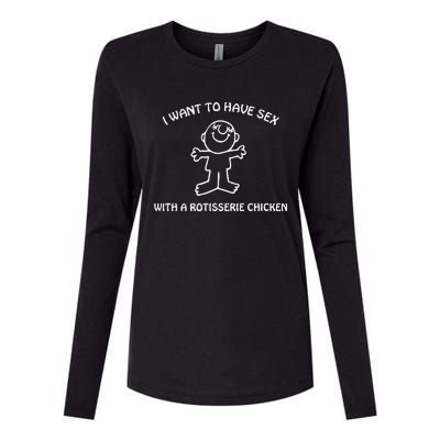 I Want To Have Sex With A Rotisserie Chicken Womens Cotton Relaxed Long Sleeve T-Shirt