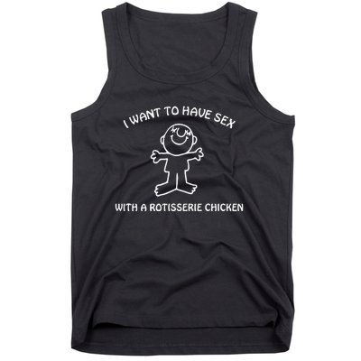 I Want To Have Sex With A Rotisserie Chicken Tank Top