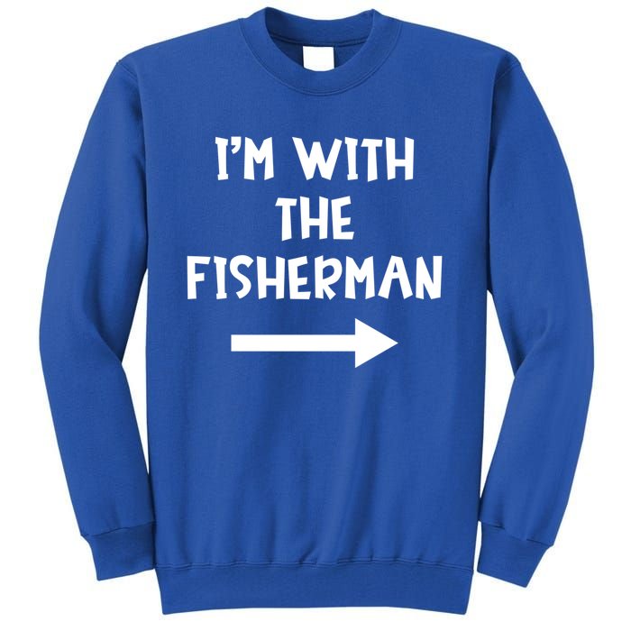 IM With The Fisher Funny Matching Easy Halloween Costume Cute Gift Tall Sweatshirt