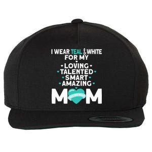 I Wear Teal And White For Mom My Cervical Cancer Gift Wool Snapback Cap