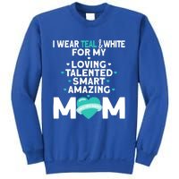 I Wear Teal And White For Mom My Cervical Cancer Gift Sweatshirt