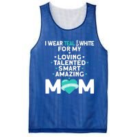 I Wear Teal And White For Mom My Cervical Cancer Gift Mesh Reversible Basketball Jersey Tank