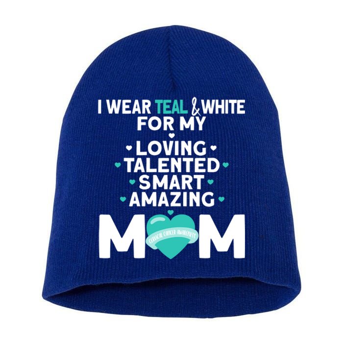 I Wear Teal And White For Mom My Cervical Cancer Gift Short Acrylic Beanie