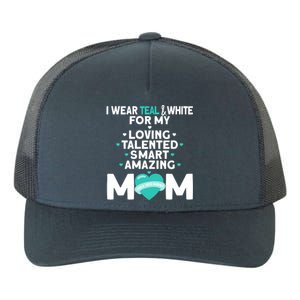 I Wear Teal And White For Mom My Cervical Cancer Gift Yupoong Adult 5-Panel Trucker Hat