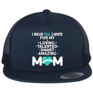 I Wear Teal And White For Mom My Cervical Cancer Gift Flat Bill Trucker Hat