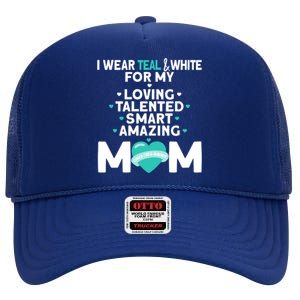 I Wear Teal And White For Mom My Cervical Cancer Gift High Crown Mesh Back Trucker Hat