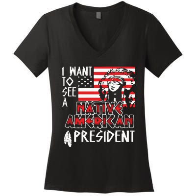 I Want To See A Native American President Native Women's V-Neck T-Shirt