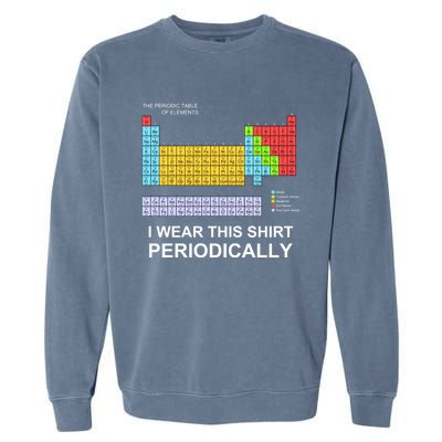 I Wear this Periodically funny Garment-Dyed Sweatshirt