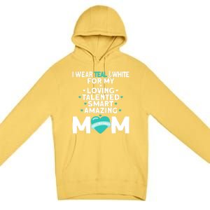 I Wear Teal And White For Mom My Cervical Cancer Gift Premium Pullover Hoodie