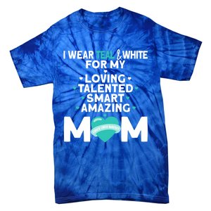 I Wear Teal And White For Mom My Cervical Cancer Gift Tie-Dye T-Shirt