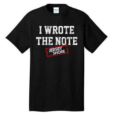 I Wrote The Note Tall T-Shirt