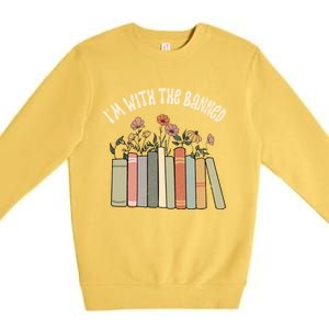 Im With The Banned Books Social Justice Reading Librarian Cute Gift Premium Crewneck Sweatshirt