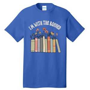 Im With The Banned Books Social Justice Reading Librarian Cute Gift Tall T-Shirt