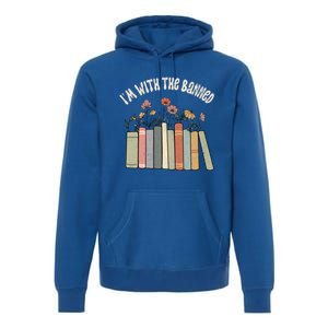 Im With The Banned Books Social Justice Reading Librarian Cute Gift Premium Hoodie