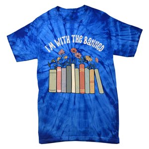 Im With The Banned Books Social Justice Reading Librarian Cute Gift Tie-Dye T-Shirt