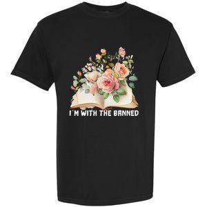 I'm With The Banned Books I Read Banned Books Lovers Garment-Dyed Heavyweight T-Shirt