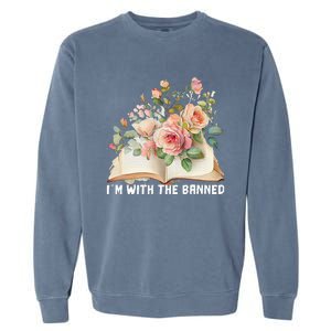 I'm With The Banned Books I Read Banned Books Lovers Garment-Dyed Sweatshirt