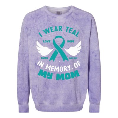 I Wear Teal In Memory Of My Mom Ovarian Cancer Colorblast Crewneck Sweatshirt