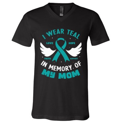 I Wear Teal In Memory Of My Mom Ovarian Cancer V-Neck T-Shirt