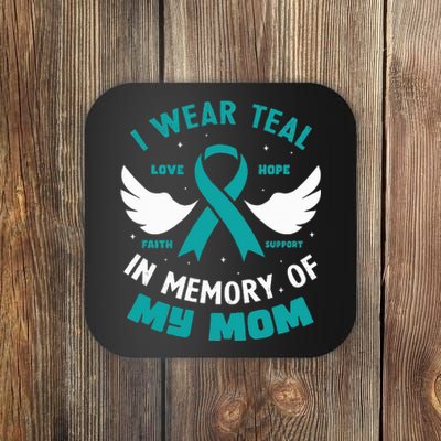 I Wear Teal In Memory Of My Mom Ovarian Cancer Coaster