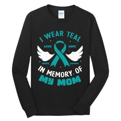 I Wear Teal In Memory Of My Mom Ovarian Cancer Tall Long Sleeve T-Shirt